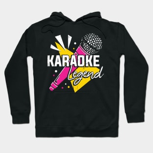 Karaoke Legend Party Singing Singer Gift Hoodie